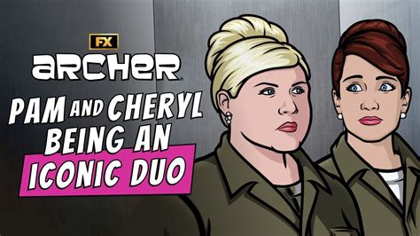 archer_and_cheryl|Pam and Cheryl Being an Iconic Duo 